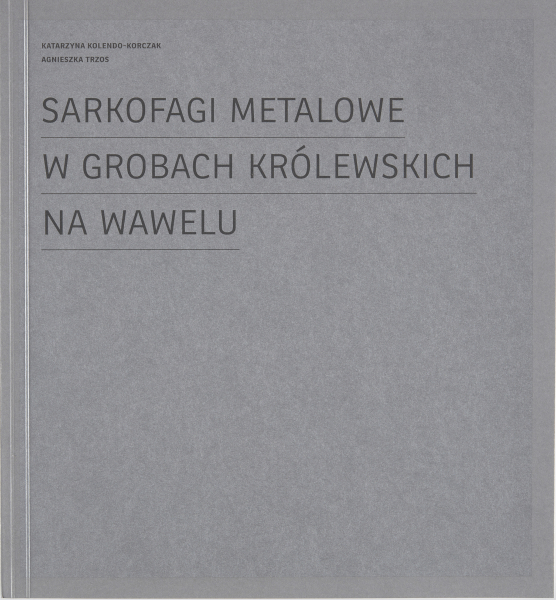 Sarkofagi metalowe w grobach królewskich na Wawelu