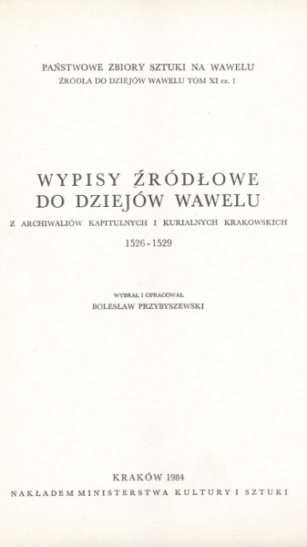 Źródła do Dziejów Wawelu. Tom XI cz. 1.