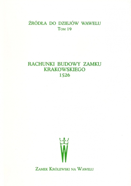 Źródła do Dziejów Wawelu. Tom XIX.