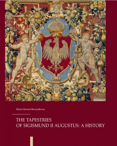 The Tapestries of Sigismund II Augustus: A History