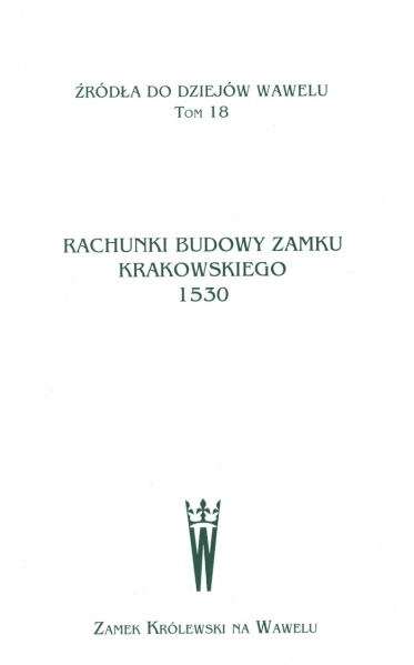 Źródła do Dziejów Wawelu. Tom XVIII.