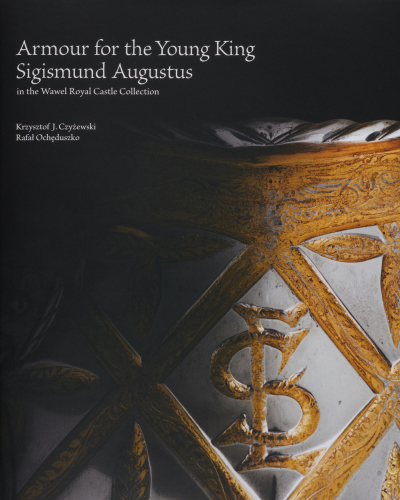 Armour for the Young King Sigismund Augustus in the Wawel Royal Castle Collection