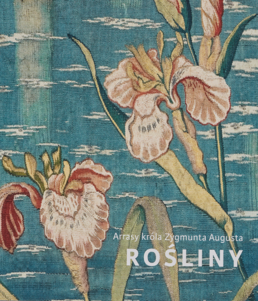 Arrasy Króla Zygmunta. Rośliny.