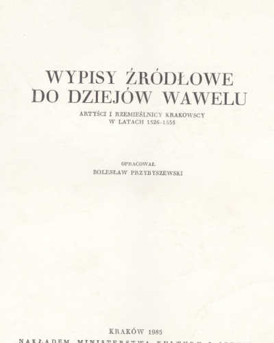 Źródła do Dziejów Wawelu. Tom XI cz. 3.