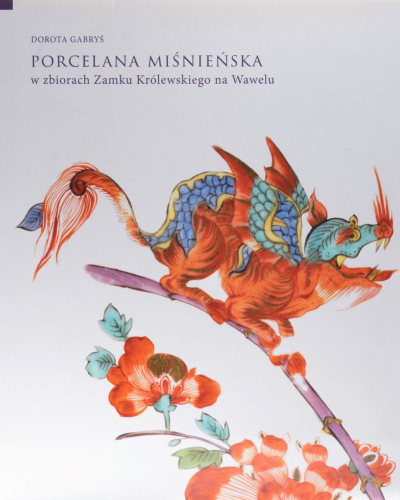 Porcelana miśnieńska w zbiorach Zamku Królewskiego na Wawelu