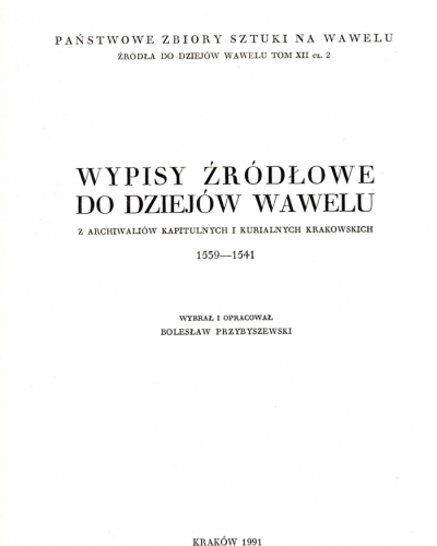 Źródła do Dziejów Wawelu. Tom XII cz. 2.