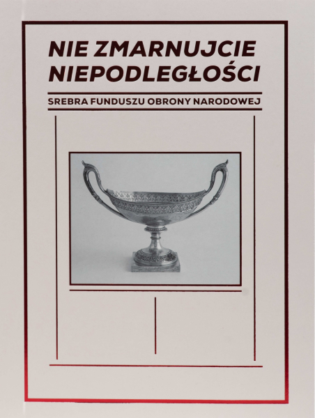 Nie zmarnujcie niepodległości. Srebra Funduszu Obrony Narodowej.